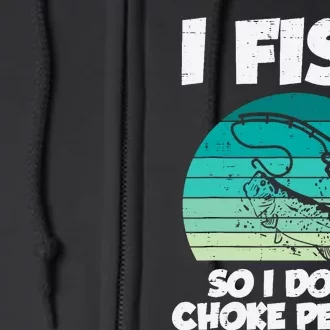 Fish So I Dont Choke People Funny Saying Fishing Full Zip Hoodie