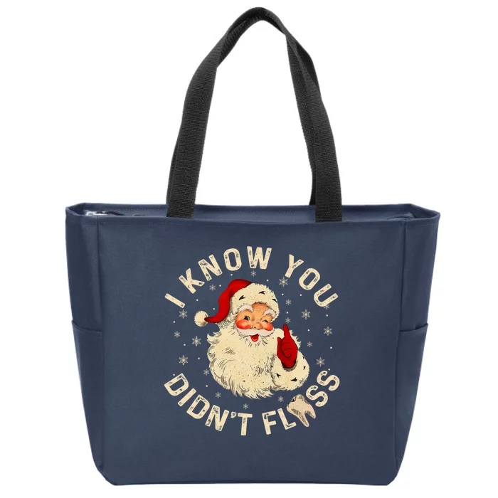 Funny Santa I Know You DidnT Floss Dentist Dental Christmas Zip Tote Bag