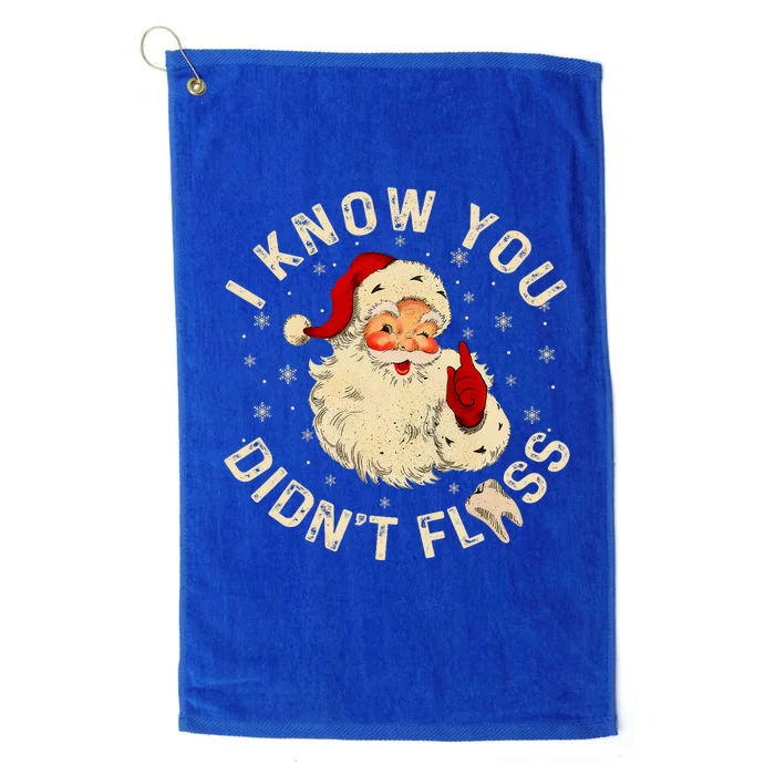 Funny Santa I Know You DidnT Floss Dentist Dental Christmas Platinum Collection Golf Towel