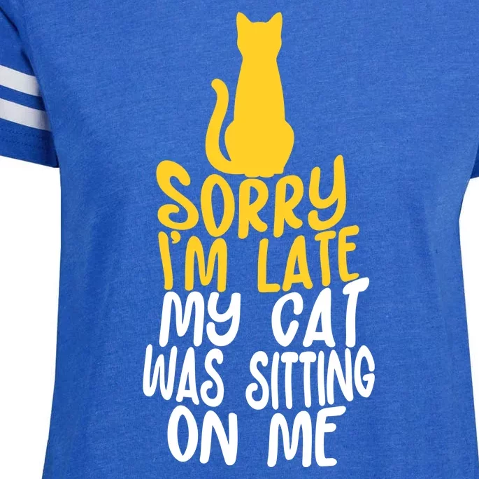 Funny Sorry Im Late My Cat Was Sitting On Me Enza Ladies Jersey Football T-Shirt