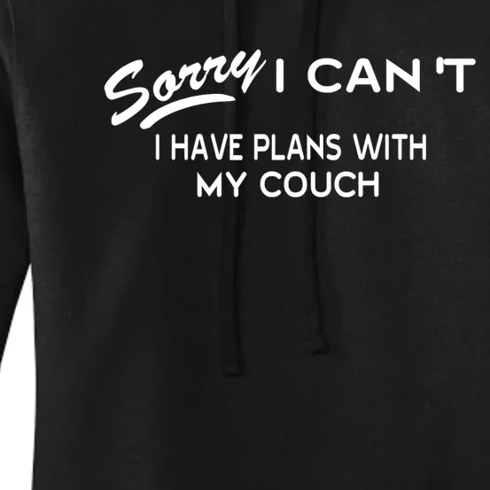 Funny Sorry I Cant I Have Plans With My COUCH Women's Pullover Hoodie