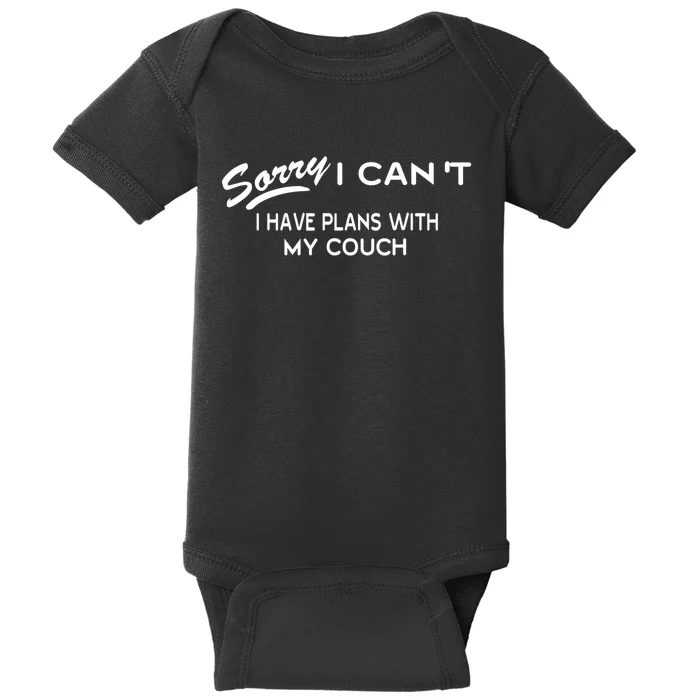 Funny Sorry I Cant I Have Plans With My COUCH Baby Bodysuit