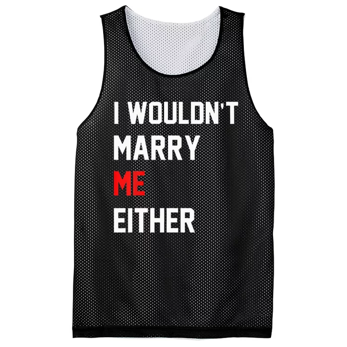 Funny Saying i wouldnt marry me either funny gifts Mesh Reversible Basketball Jersey Tank