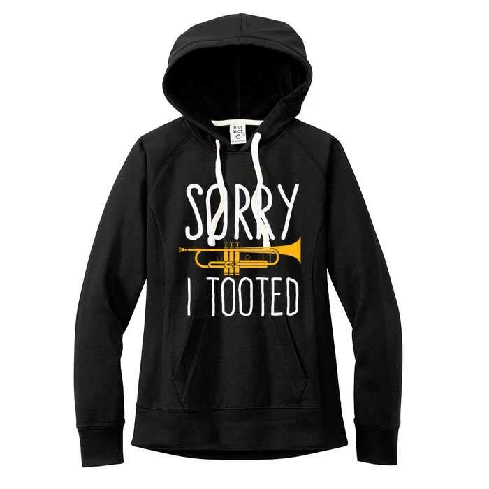 Funny Sorry I Tooted Trumpet Band Women's Fleece Hoodie