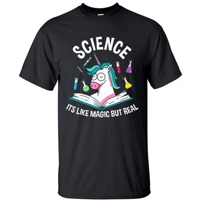 Funny Science Is Like Magic But Real Unicorn Funny Science Tall T-Shirt