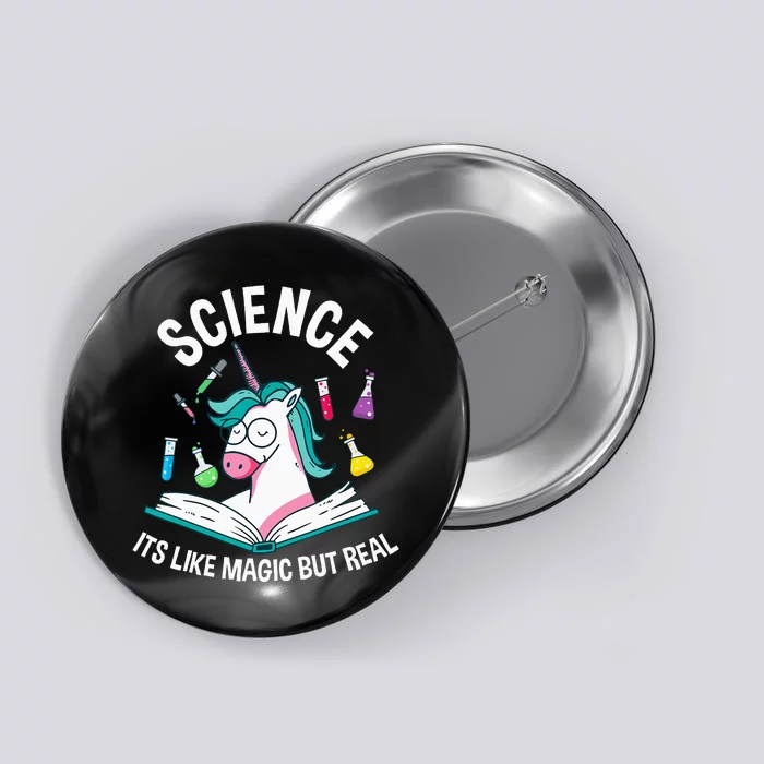 Funny Science Is Like Magic But Real Unicorn Funny Science Button