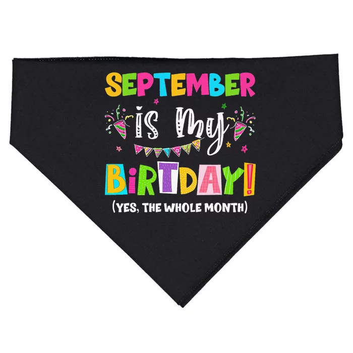 Funny September Is My Birthday Month Yes The Whole Month USA-Made Doggie Bandana