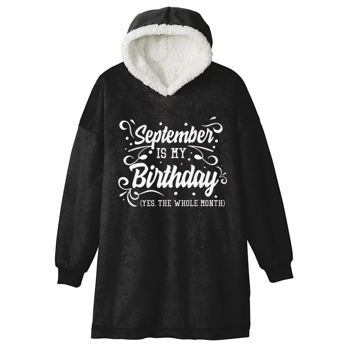 Funny September Is My Birthday Yes The Whole Month Birthday Hooded Wearable Blanket