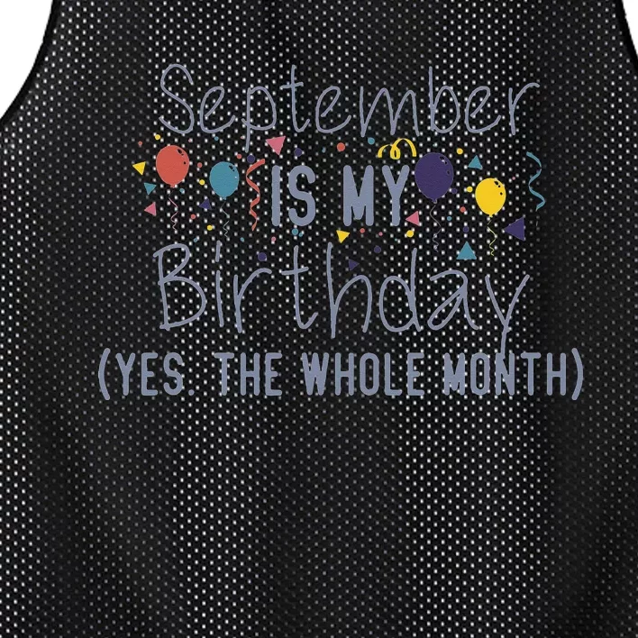 Funny September Is My Birthday Yes The Whole Month Birthday Mesh Reversible Basketball Jersey Tank