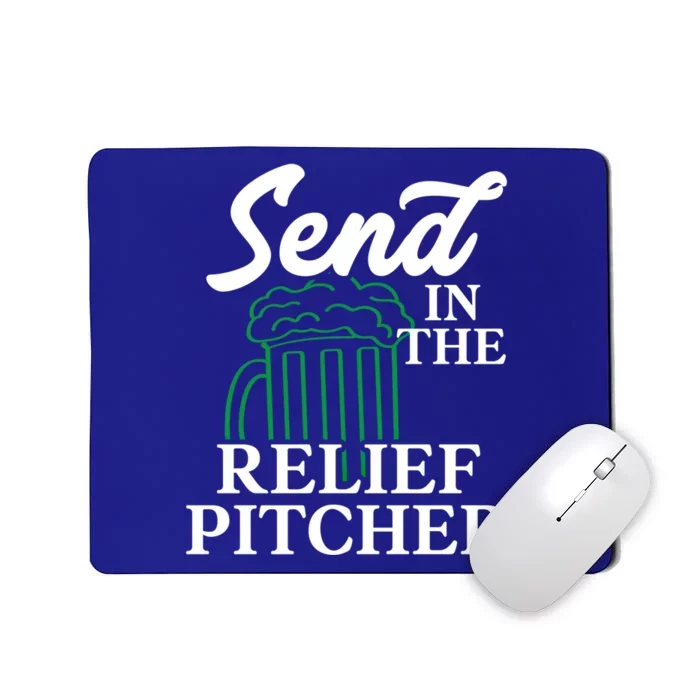 Funny Send In The Relief Pitcher Gift Baseball St Patricks Day Gift Mousepad