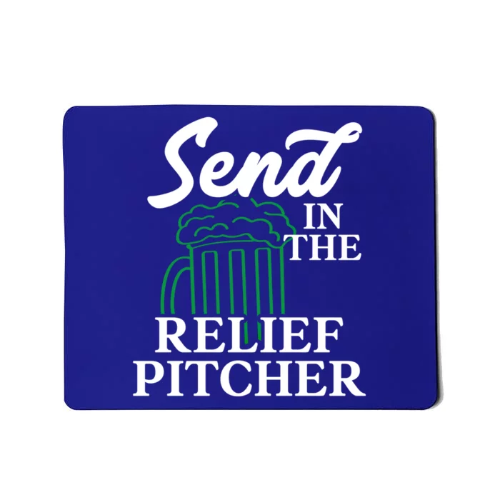 Funny Send In The Relief Pitcher Gift Baseball St Patricks Day Gift Mousepad