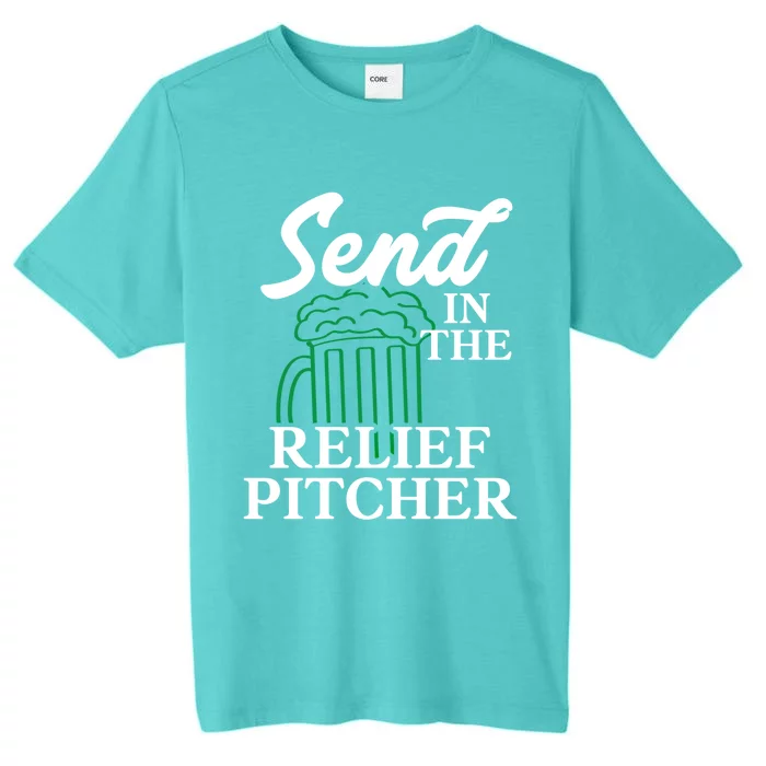 Funny Send In The Relief Pitcher Gift Baseball St Patricks Day Gift ChromaSoft Performance T-Shirt