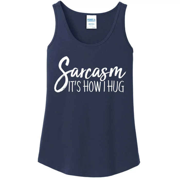 Funny Sarcasm It's How I Hug Ladies Essential Tank