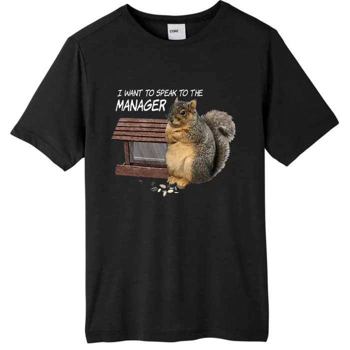 Funny Squirrel I Want To Speak To The Manager ChromaSoft Performance T-Shirt