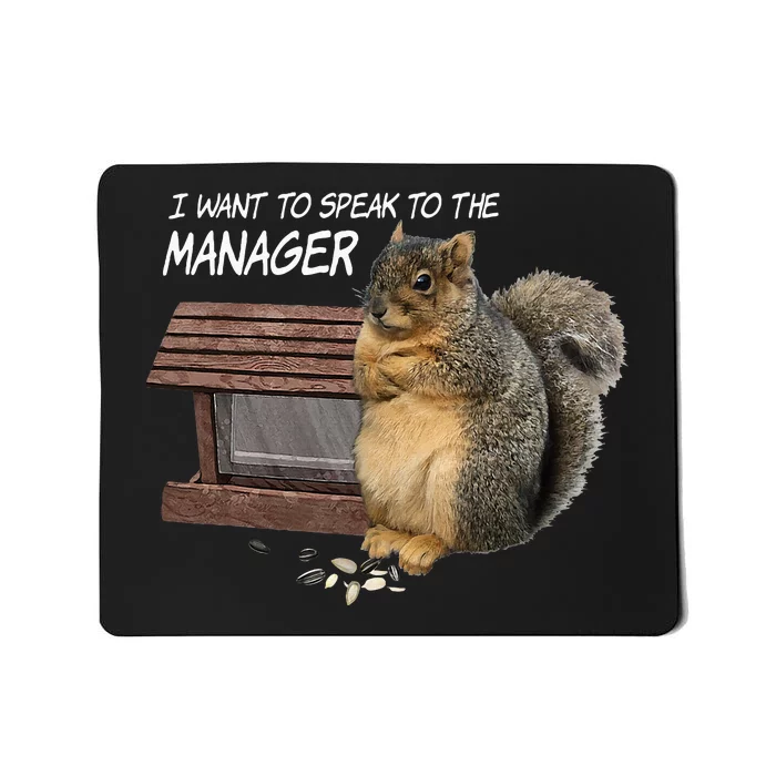 Funny Squirrel I Want To Speak To The Manager Mousepad