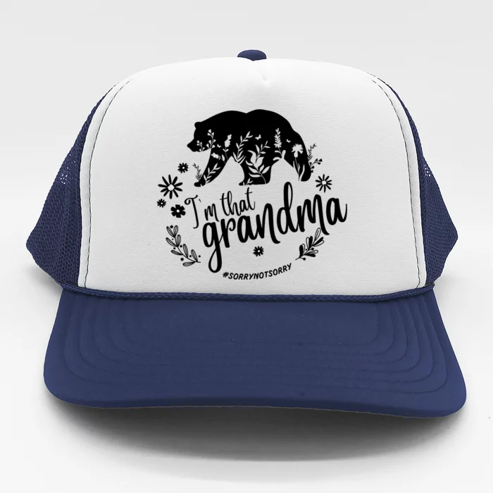 Funny Saying I’m That Grandma Sorry Not Sorry Trucker Hat