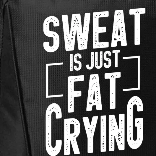 Funny Sweat Is Just Fat Crying Humor Workout Saying Gift City Backpack