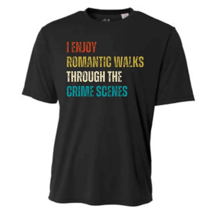 Forensic Science I Enjoy Walks Through The Crime Scenes Cooling Performance Crew T-Shirt