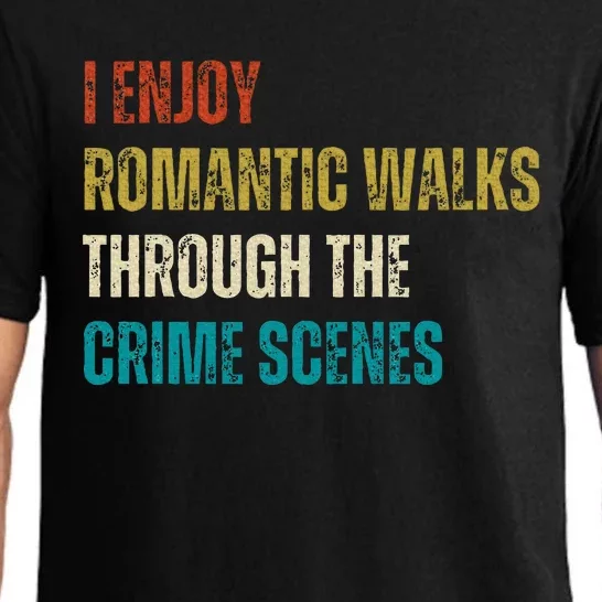 Forensic Science I Enjoy Walks Through The Crime Scenes Pajama Set