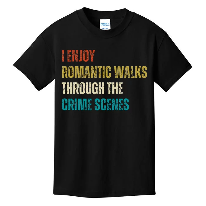 Forensic Science I Enjoy Walks Through The Crime Scenes Kids T-Shirt