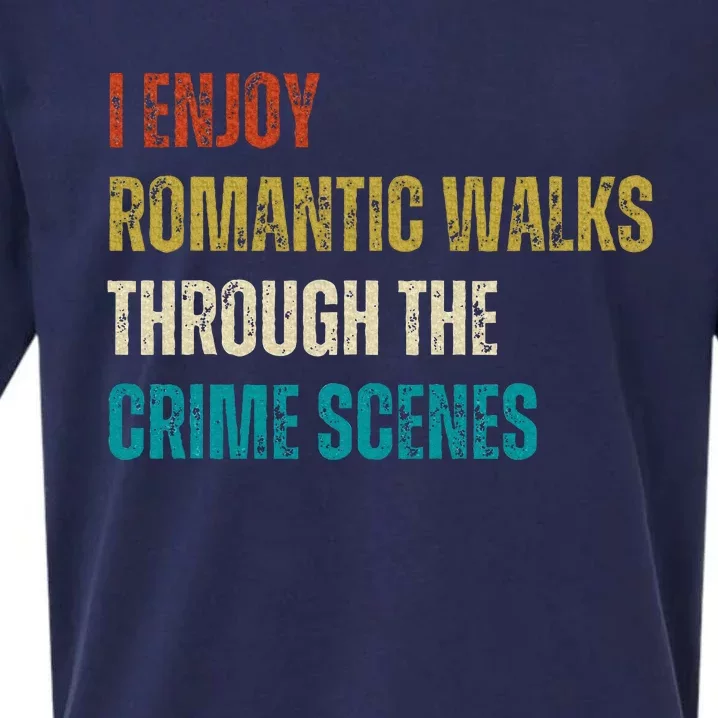 Forensic Science I Enjoy Walks Through The Crime Scenes Sueded Cloud Jersey T-Shirt