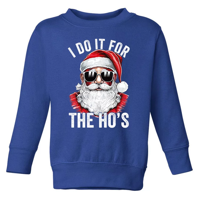 Funny Santa I Do It For The Merry Christmas Gift Toddler Sweatshirt