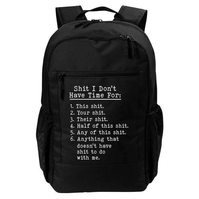 Funny Shit I Dont Have Time For Funny Gift Shit List Sarcastic Funny Gift Daily Commute Backpack