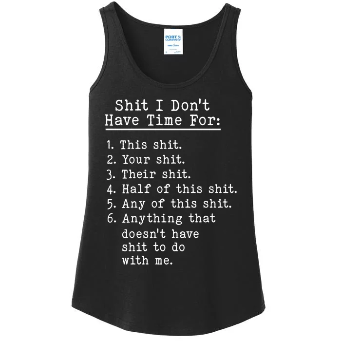 Funny Shit I Dont Have Time For Funny Gift Shit List Sarcastic Funny Gift Ladies Essential Tank