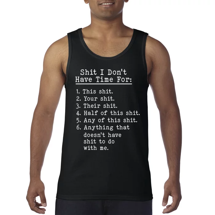 Funny Shit I Dont Have Time For Funny Gift Shit List Sarcastic Funny Gift Tank Top