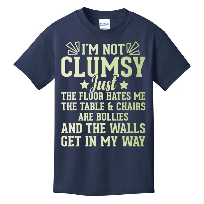 Funny Sarcastic I Am Not Clumsy Gift Kids T-Shirt