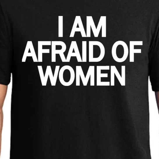 Funny Saying IM Afraid Of Women Pajama Set