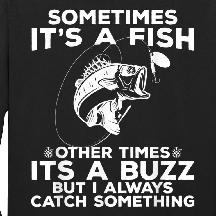 Fishing Sometimes ItS A Fish Tall Long Sleeve T-Shirt