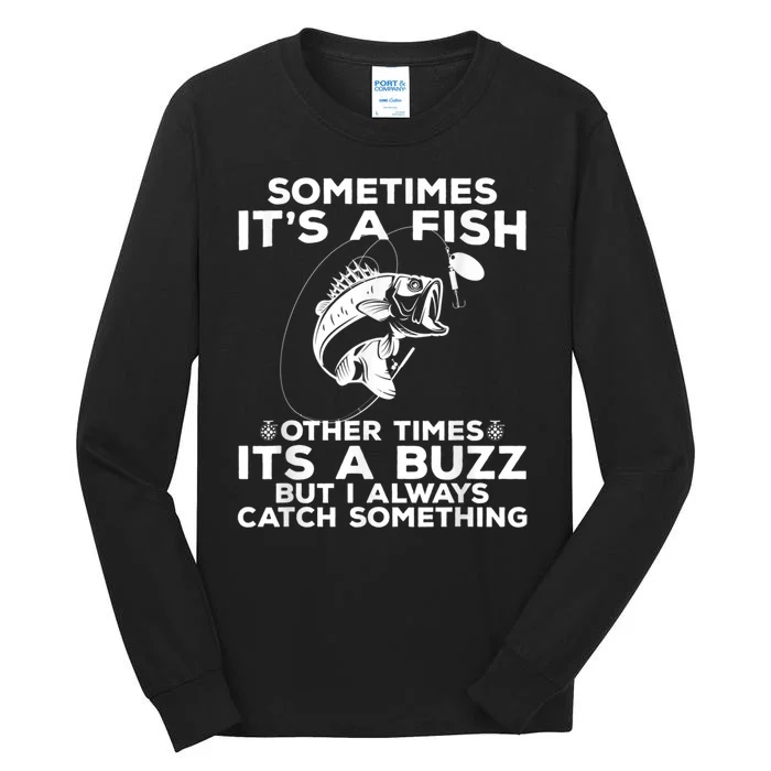 Fishing Sometimes ItS A Fish Tall Long Sleeve T-Shirt