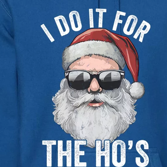 Funny Santa I Do It For The Merry Christmas Gift Premium Hoodie