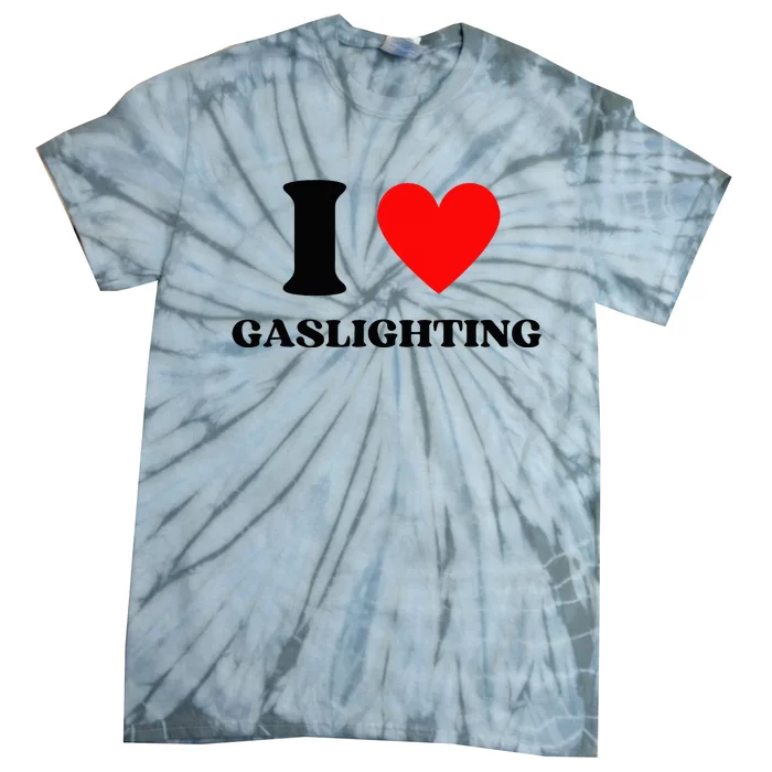 Funny Saying I Love Gaslighting Trendy Heart Shape Tie-Dye T-Shirt