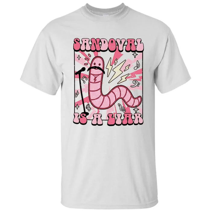 Funny Sandoval Is A Liar Tom Sandoval Tall T-Shirt