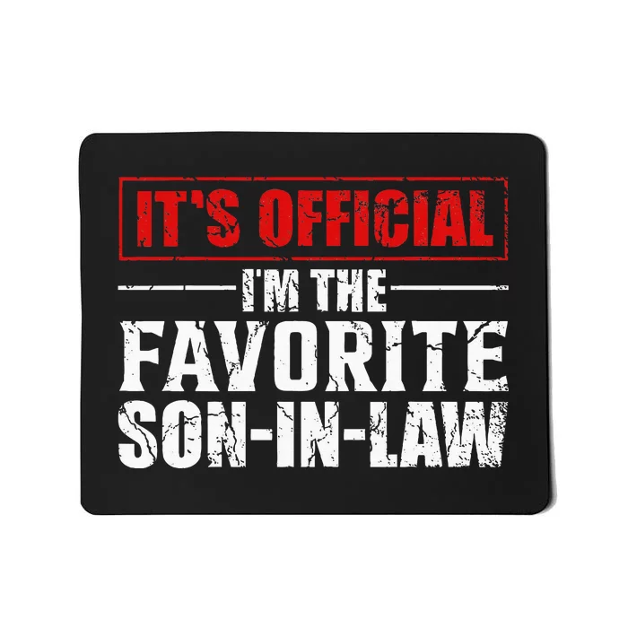 Funny Son Inlaw Its Im The Favorite Son Inlaw Mousepad