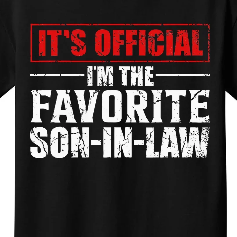 Funny Son Inlaw Its Im The Favorite Son Inlaw Kids T-Shirt