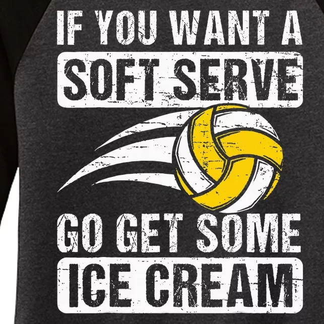 Funny Saying If You Want A Soft Serve Volleyball Player Women's Tri-Blend 3/4-Sleeve Raglan Shirt