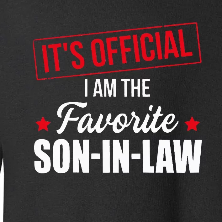 Favorite son in law from mother in law or father in law Toddler Sweatshirt