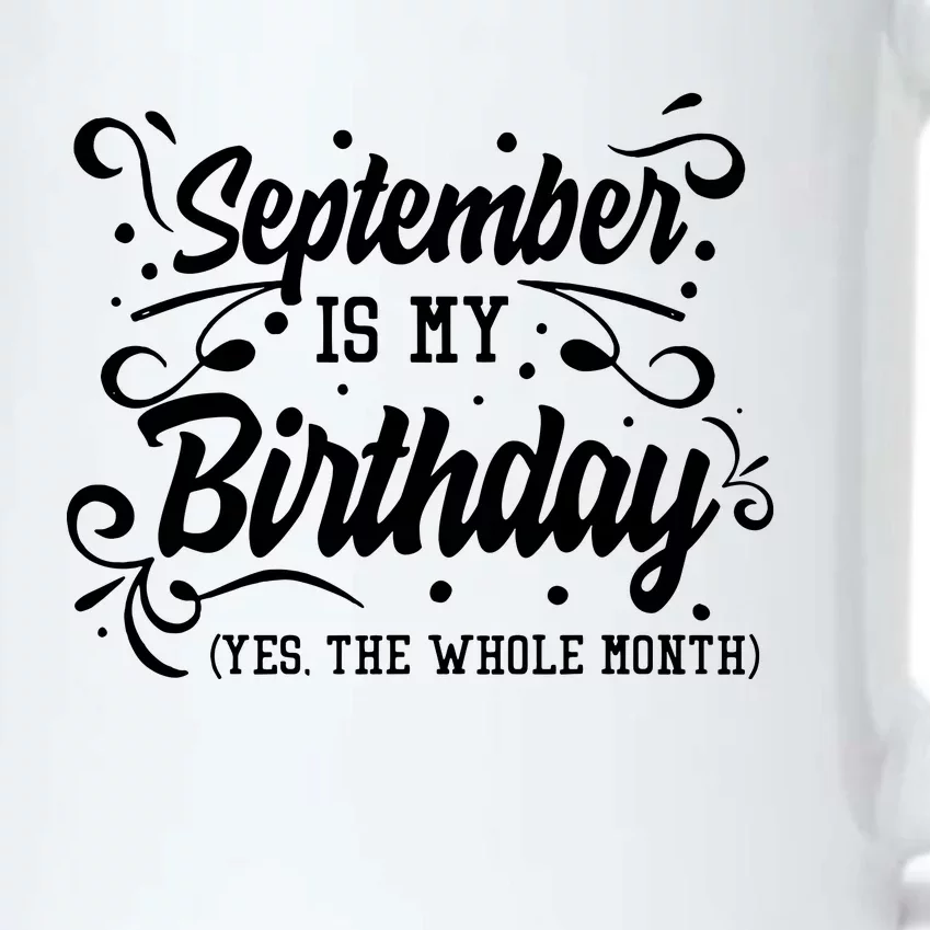 Funny September Is My Birthday Yes The Whole Month Birthday Black Color Changing Mug