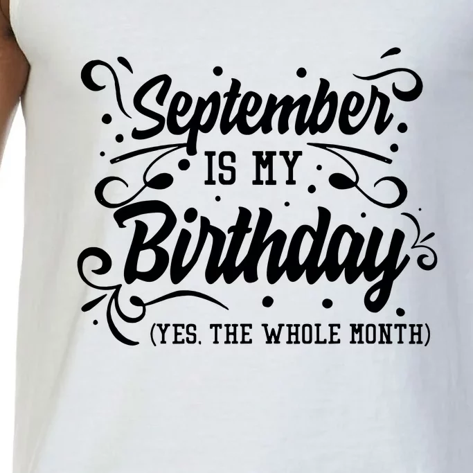 Funny September Is My Birthday Yes The Whole Month Birthday Comfort Colors® Tank Top