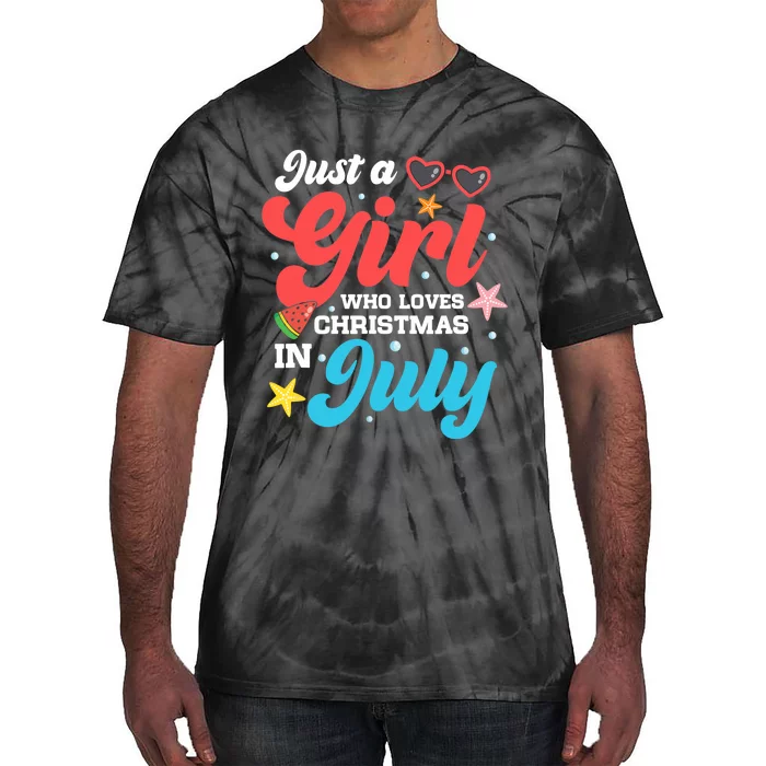 Funny Summer Just A Girl Who Loves Christmas In July Tie-Dye T-Shirt