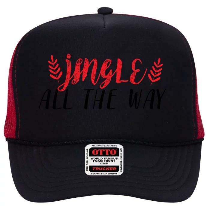 Funny Simple Jingle All The Way Meaningful Gift High Crown Mesh Trucker Hat