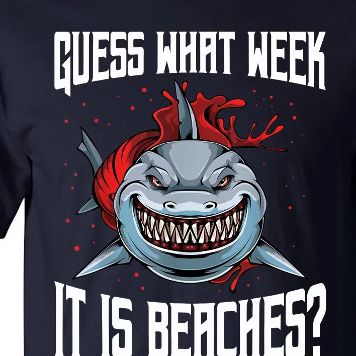 Funny Shark Joke Guess What Week It Is Sarcastic Party Beach Tall T-Shirt