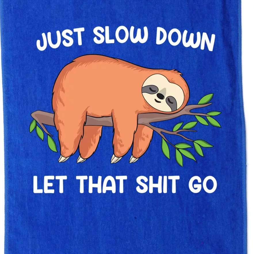 Funny Sloth Just Slow Down And Let That Shit Go Gift Platinum Collection Golf Towel