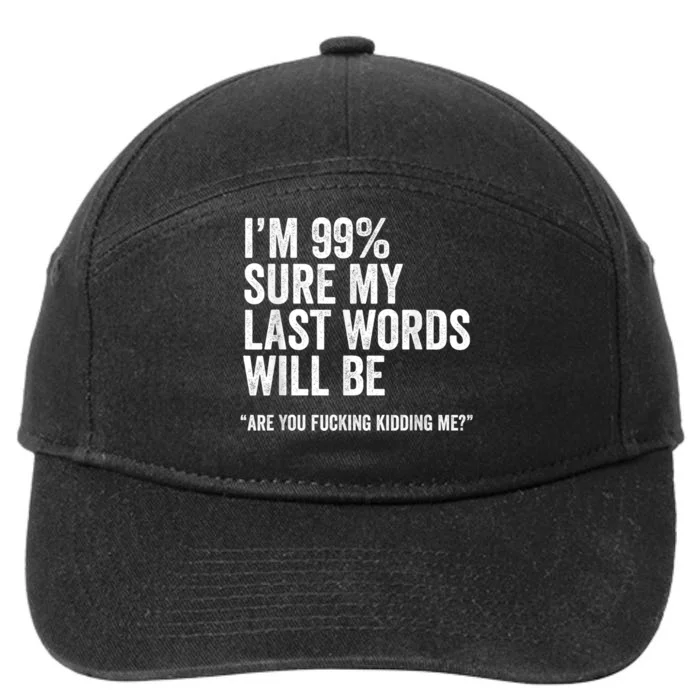 Funny Saying Joke Slogan Humorous Quote Gift 7-Panel Snapback Hat