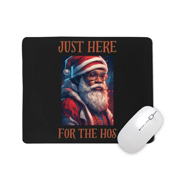 Funny Santa Just Here For The Hos Mousepad