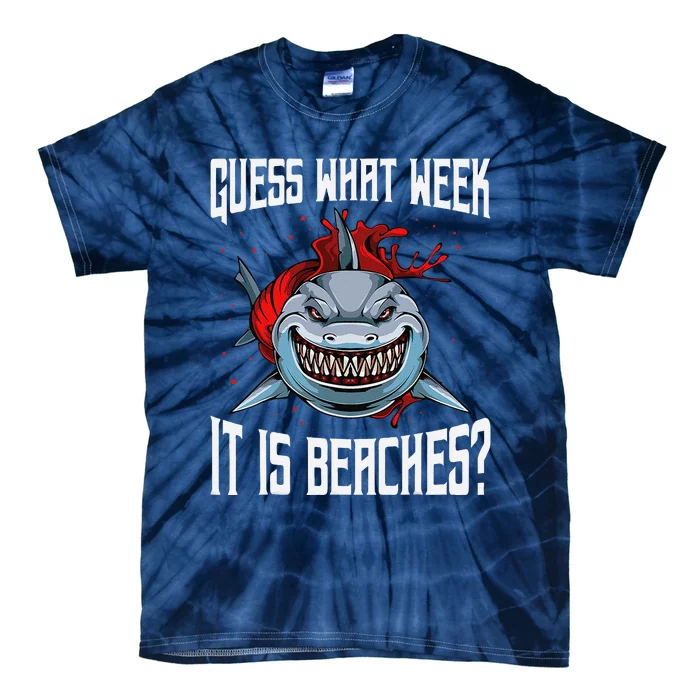 Funny Shark Joke Guess What Week It Is Sarcastic Party Beach Tie-Dye T-Shirt