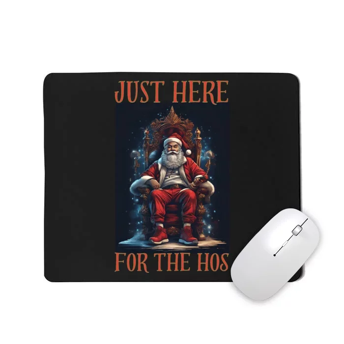 Funny Santa Just Here For The Hos Mousepad